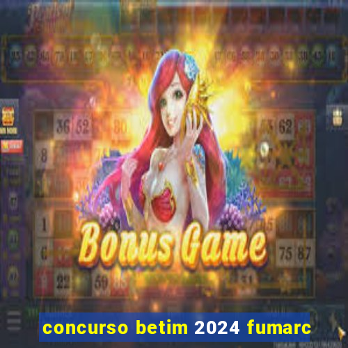 concurso betim 2024 fumarc